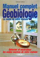 Manuel complet de Géobiologie : La santé de votre maison