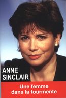 Anne Sinclair : Une femme dans la tourmente