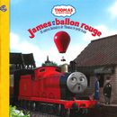 Thomas le petit train : James et le ballon rouge