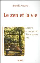 Le zen et la vie : Sagesse et compassion d'une nonne zen N.E.