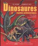 Le guide complet des dinosaures et reptiles préhistoriques