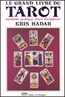 Le grand livre du Tarot: Méthode pratique d'art divinatoire