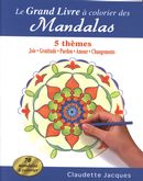 Le Grand Livre à colorier des Mandalas : la joie...