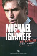 Michael Ignatieff: un danger pour le Québec