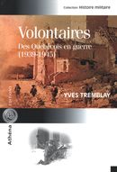 Volontaires: Des Québécois en guerre (1939-1945)