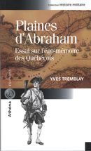 Plaines d'Abraham : Essai sur l'égo-mémoire des Québécois