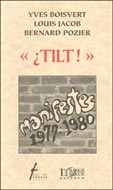Tilt, manifeste 1977-1980