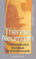 Thérèse Neumann - L'extraordinaire mystique de Konnersreuth