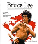 Bruce Lee : Hommage au dragon éternel