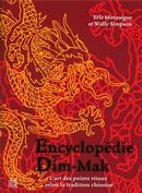 Encyclopédie du Dim-Mak : L'art des points vitaux selon la tradition chinoise N.E.