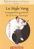 Le Style Yang : Enseignement approfondi de la forme classique