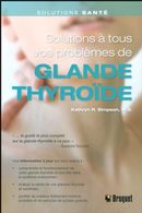 Solutions à tous vos problèmes de glande thyroïde