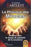 La Physique des Miracles : Pénétrez dans le champ du ...