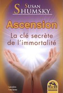 Ascension : La clé secrète de l'immortalité