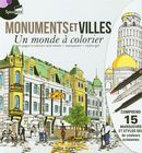Monuments et villes - Un monde à colorier N.E.