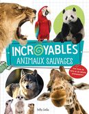 Incroyables animaux sauvages