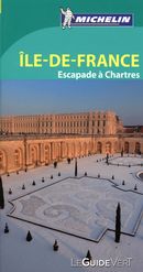 Ile-De-France  Escapade à Chartres - Guide vert