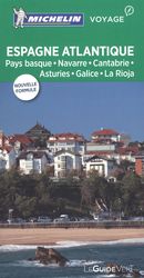 Espagne Atlantique - Pays basque -  Navarre - Cantabrie - Asturies - Galice - La Rioja : Guide Vert