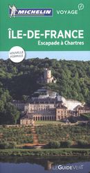 Île-de-France, Escapades à Chartres - Guide Vert N.E.