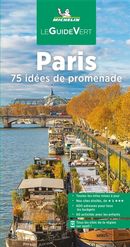Paris - 75 idées de promenade - Guide vert N.E.