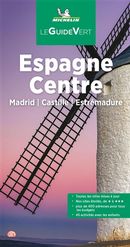 Espagne Centre - Madrid - Castille - Estrémadure - Guide Vert N.E.