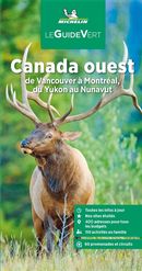Canada ouest - de Vancouver à Montréal, du Yukon au Nunavut - Guide Vert N.E.