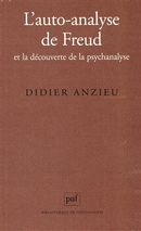 L'auto-analyse de Freud et la découverte de la psychanalyse - 3e édition