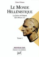 Le monde hellénistique 01 : La Grèce et l'Orient 323-146 av. J.C.