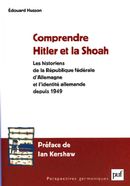 Comprendre Hitler et la Shoah