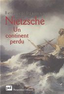 Nietzsche - Un continent perdu - 2e édition
