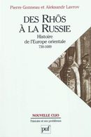 Des Rhôs à la Russie - Histoire de l'Europe orientale 730-1689