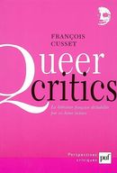 Queer critics - La littérature française déshabillée par ses homo-lecteurs