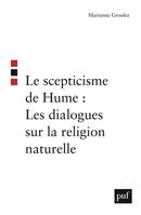 Le scepticisme de Hume : les dialogues sur la religion naturelle
