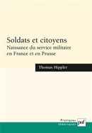 Soldats et citoyens - Naissance du service militaire en France et en Prusse