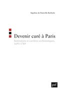 Devenir curé à Paris - Institutions et carrières ecclésiastiques (1695-1789)