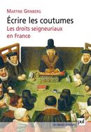 Ecrire les coutumes - Les droits seigneuriaux en France