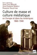 Culture de masse et culture médiatique en Europe et dans les Amériques 1860-1940