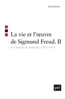 La vie et l'oeuvre de Sigmund Freud. II - Les années de maturité, 1901-4919