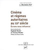 Cinéma et régimes autoritaires au XXe siècle - Écrans sous influence