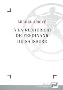 A la recherche de Ferdinand de Saussure