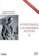Julien Gracq, les dernières fictions