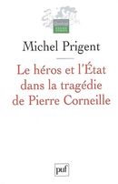 Le héros et l'Etat dans la tragédie de Pierre Corneille