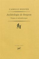 Archéologie de Bergson - Temps et métaphysique
