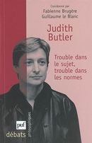 Judith Butler - Trouble dans le sujet, trouble dans les normes