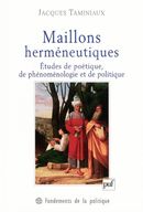 Maillons herméneutiques - Études de poétique, de phénoménologie et de politique