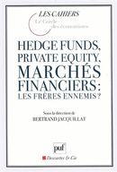 Hedge funds, private equity, marchés financiers : les frères ennemis?