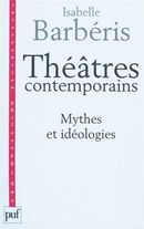 Théâtres contemporains - Mythes et idéologies