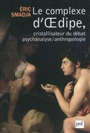 Le complexe d'Oedipe, cristallisateur du débat psychanalyse/anthologie