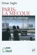 Paris-La Mecque - Sociologie du pèlerinage