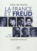 La France et Freud  01 : Une pénible renaissance, 1946-1953